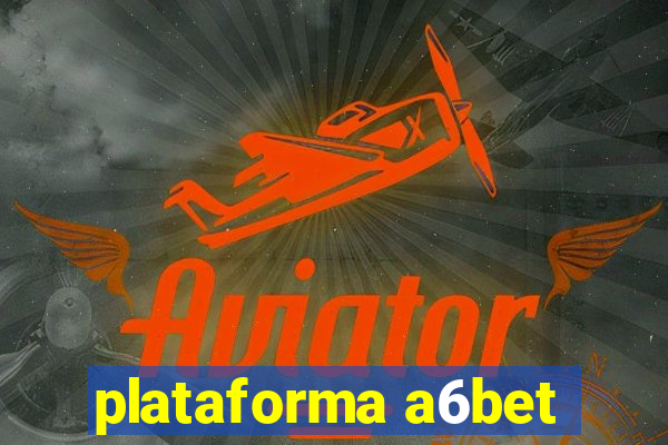 plataforma a6bet