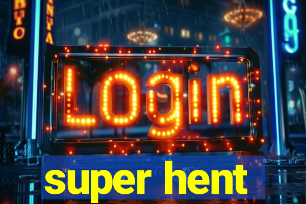 super hent