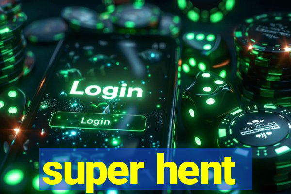 super hent