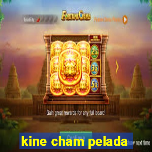kine cham pelada