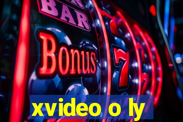 xvideo o ly