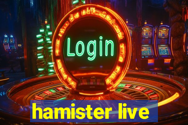 hamister live