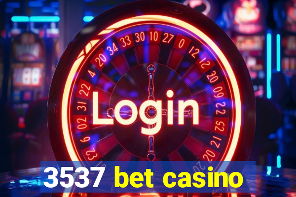 3537 bet casino