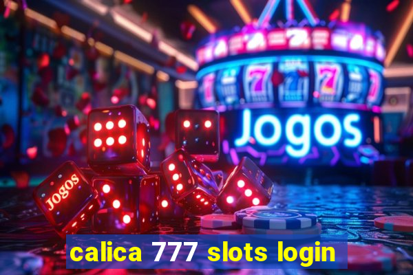 calica 777 slots login