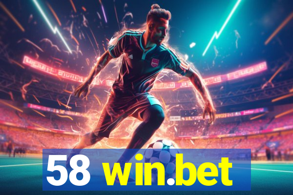 58 win.bet
