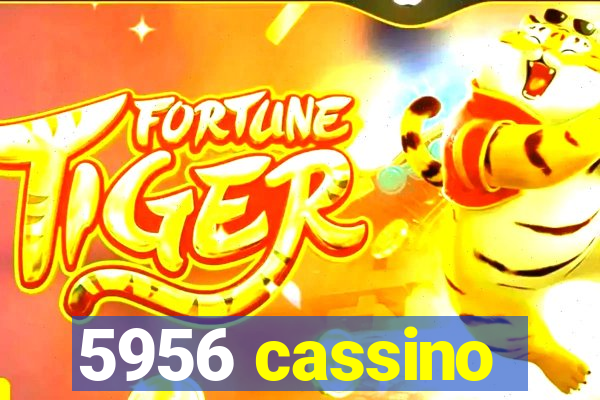 5956 cassino