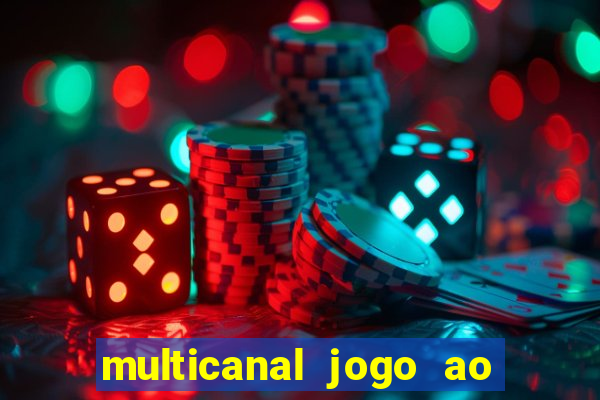 multicanal jogo ao vivo fans