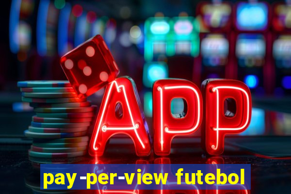 pay-per-view futebol