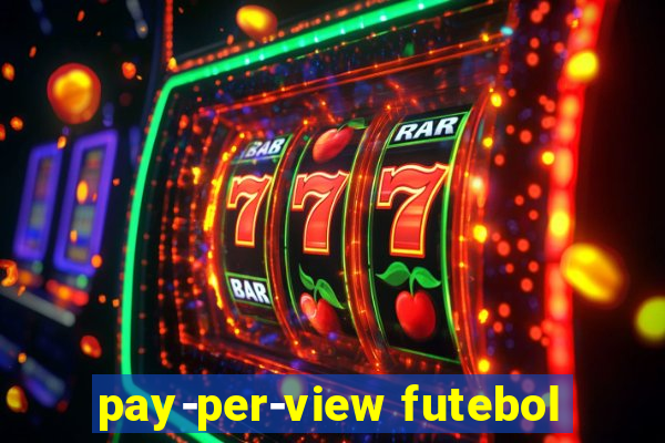 pay-per-view futebol