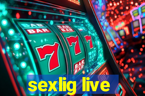 sexlig live