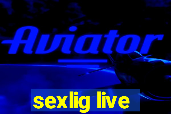 sexlig live