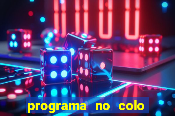 programa no colo de jesus e de maria ao vivo