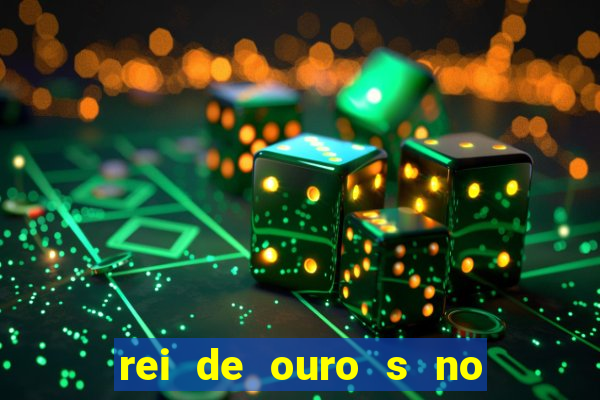 rei de ouro s no rei de ouros no amor