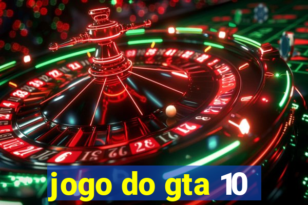 jogo do gta 10