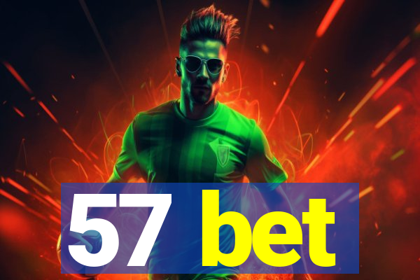 57 bet