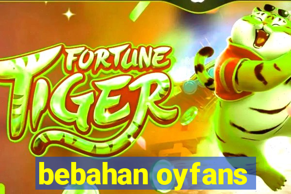 bebahan oyfans