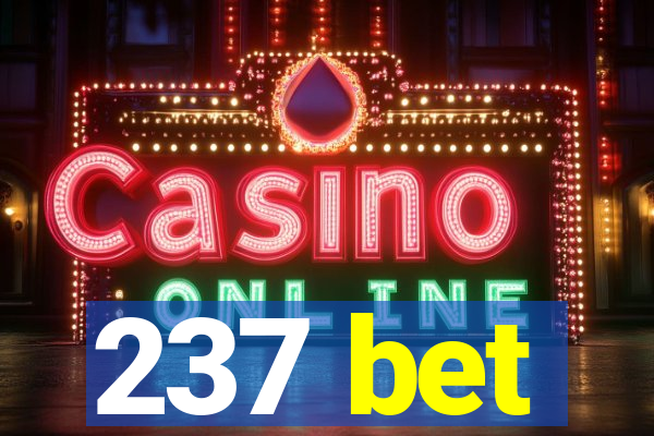 237 bet