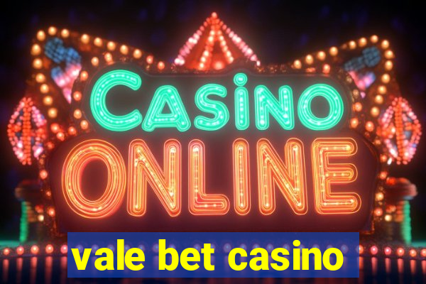 vale bet casino