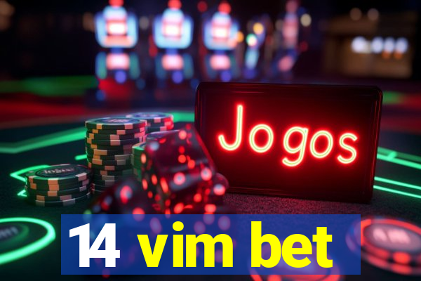 14 vim bet