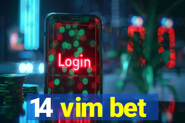 14 vim bet