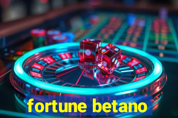 fortune betano