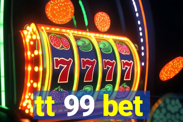 tt 99 bet