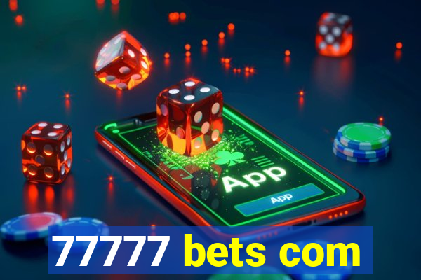 77777 bets com