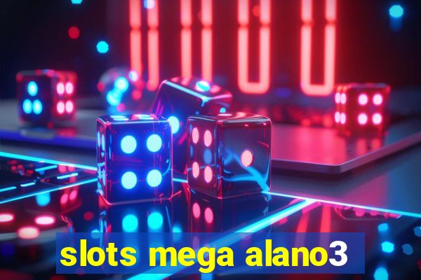 slots mega alano3
