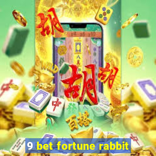 9 bet fortune rabbit