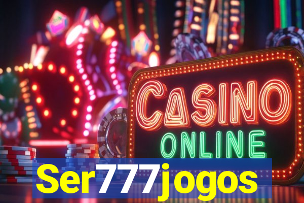 Ser777jogos