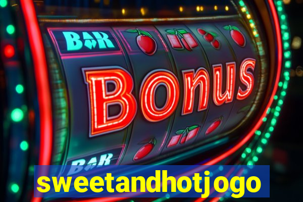 sweetandhotjogo