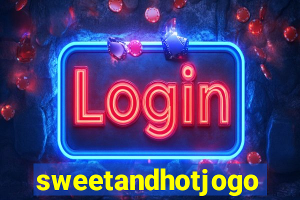 sweetandhotjogo
