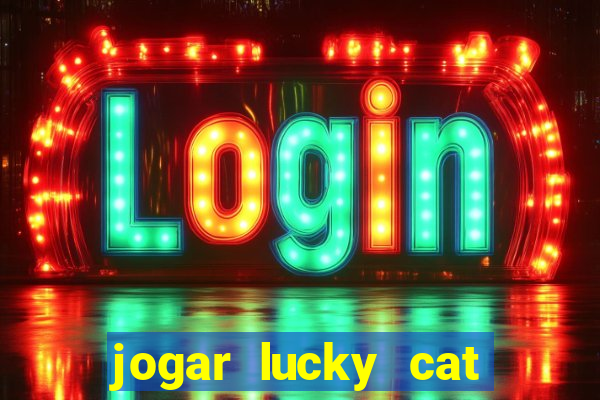 jogar lucky cat modo demo