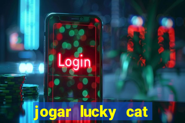 jogar lucky cat modo demo