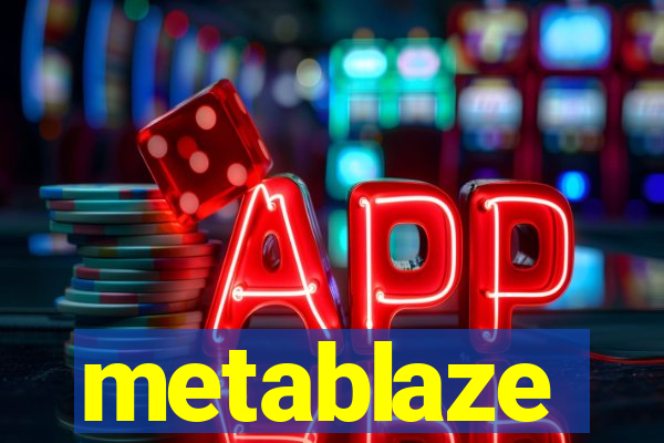 metablaze