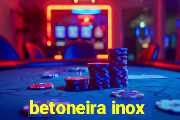 betoneira inox