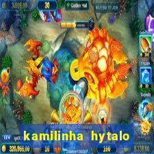 kamilinha hytalo santos idade
