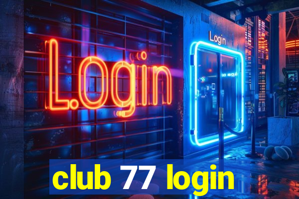 club 77 login