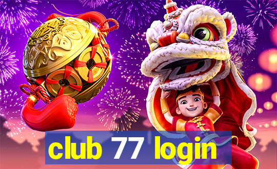 club 77 login