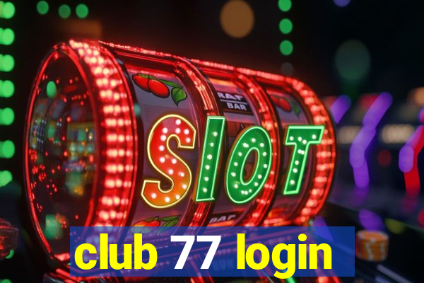 club 77 login
