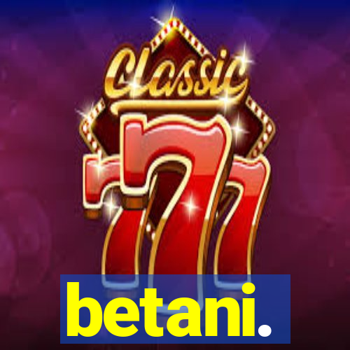 betani.