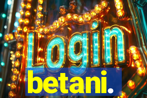 betani.