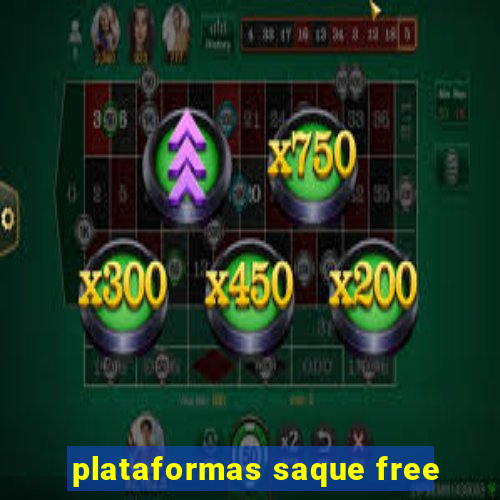 plataformas saque free