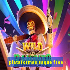 plataformas saque free