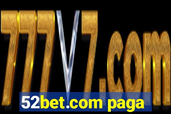 52bet.com paga