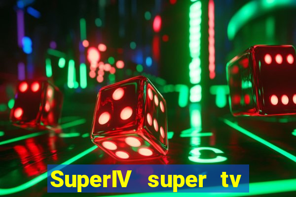 SuperIV super tv ao vivo super tv ao vivo - site para assistir tv ao vivo