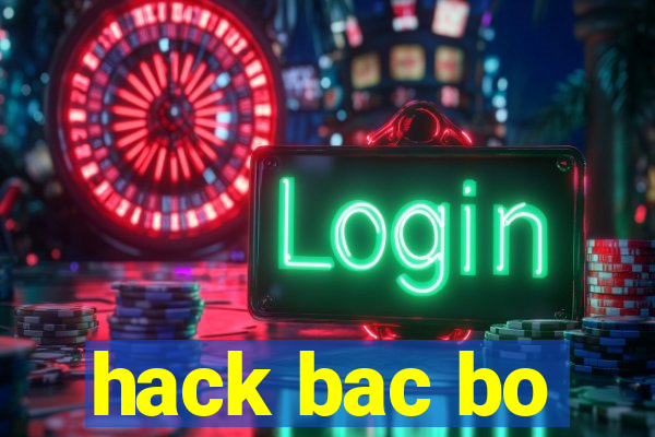 hack bac bo