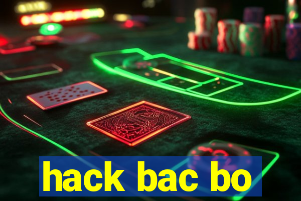 hack bac bo