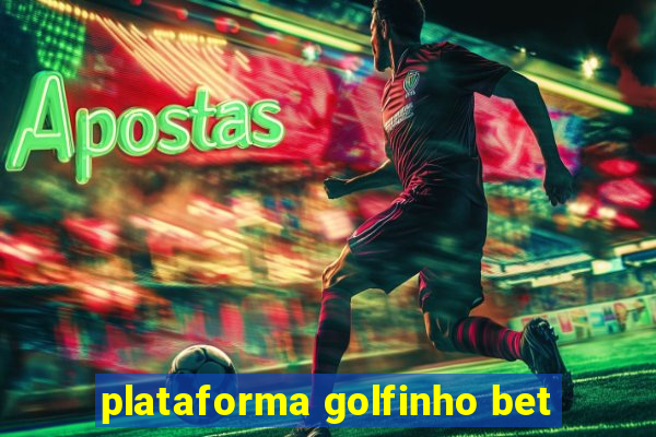 plataforma golfinho bet