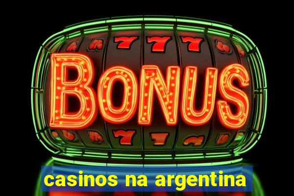 casinos na argentina